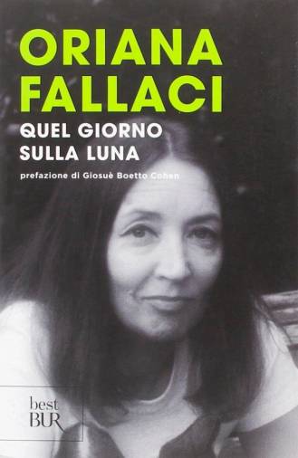 Oriana Fallaci: Quel giorno sulla Luna