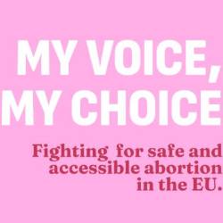 Pobuda My Voice, My Choice si prizadeva za varen in dostopen splav za vse ženske v EU